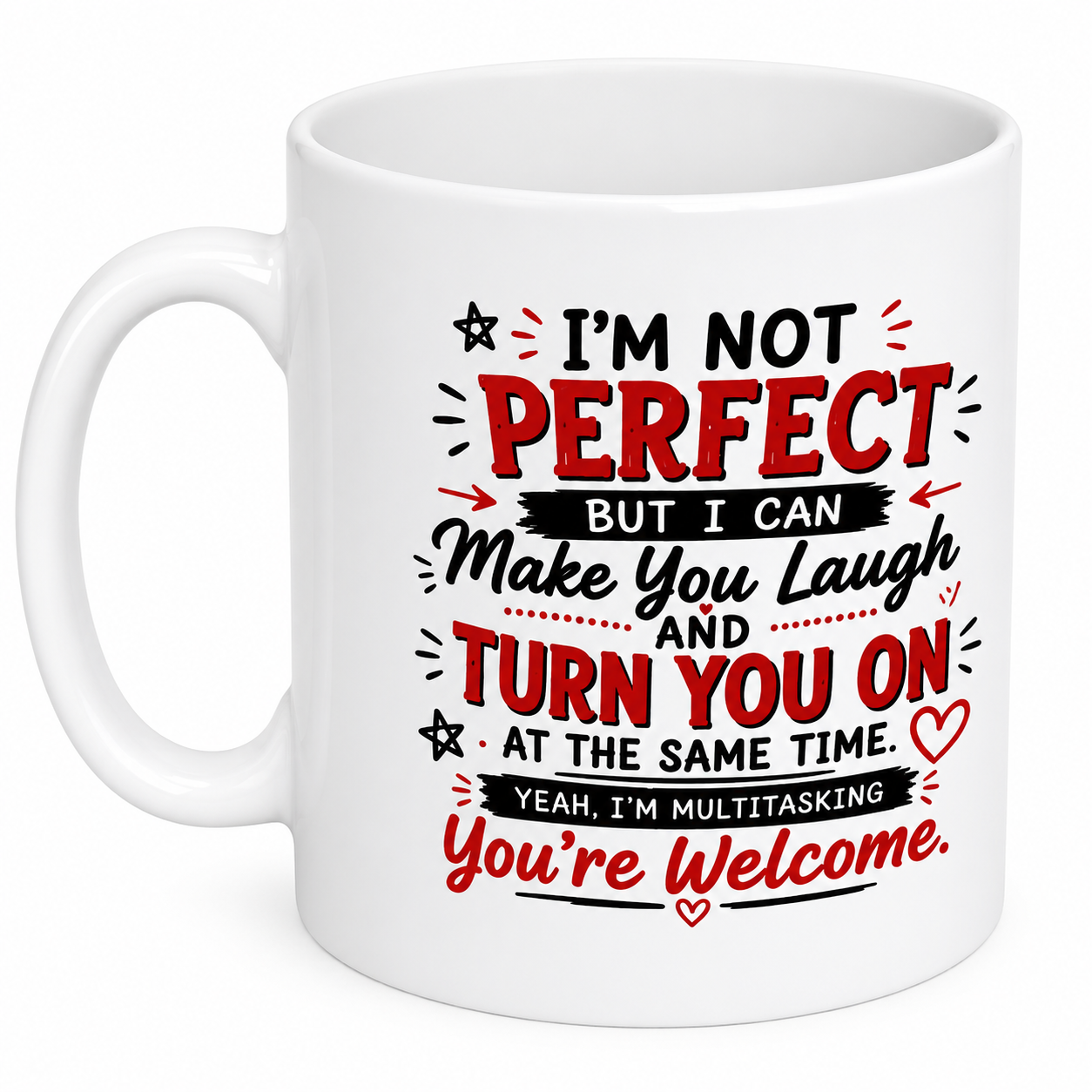I'm Not Perfect But I Can Make You Laugh Mug