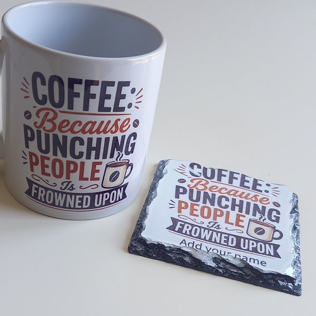 Coffee Mug & Slate Coaster Gift Set – "Coffee Because Punching People Is Frowned Upon"