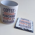 Coffee Mug & Slate Coaster Gift Set – "Coffee Because Punching People Is Frowned Upon"
