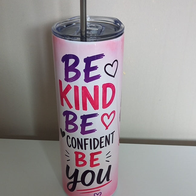 Be Kind Be Confident Be You tumbler - front view