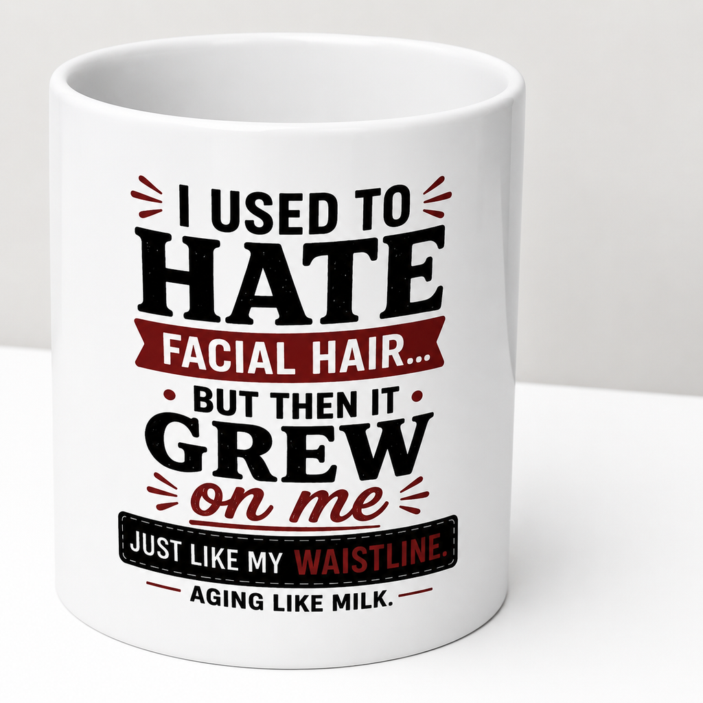Personalised Mug - I Used to Hate Facial Hair But Then It Grew on Me